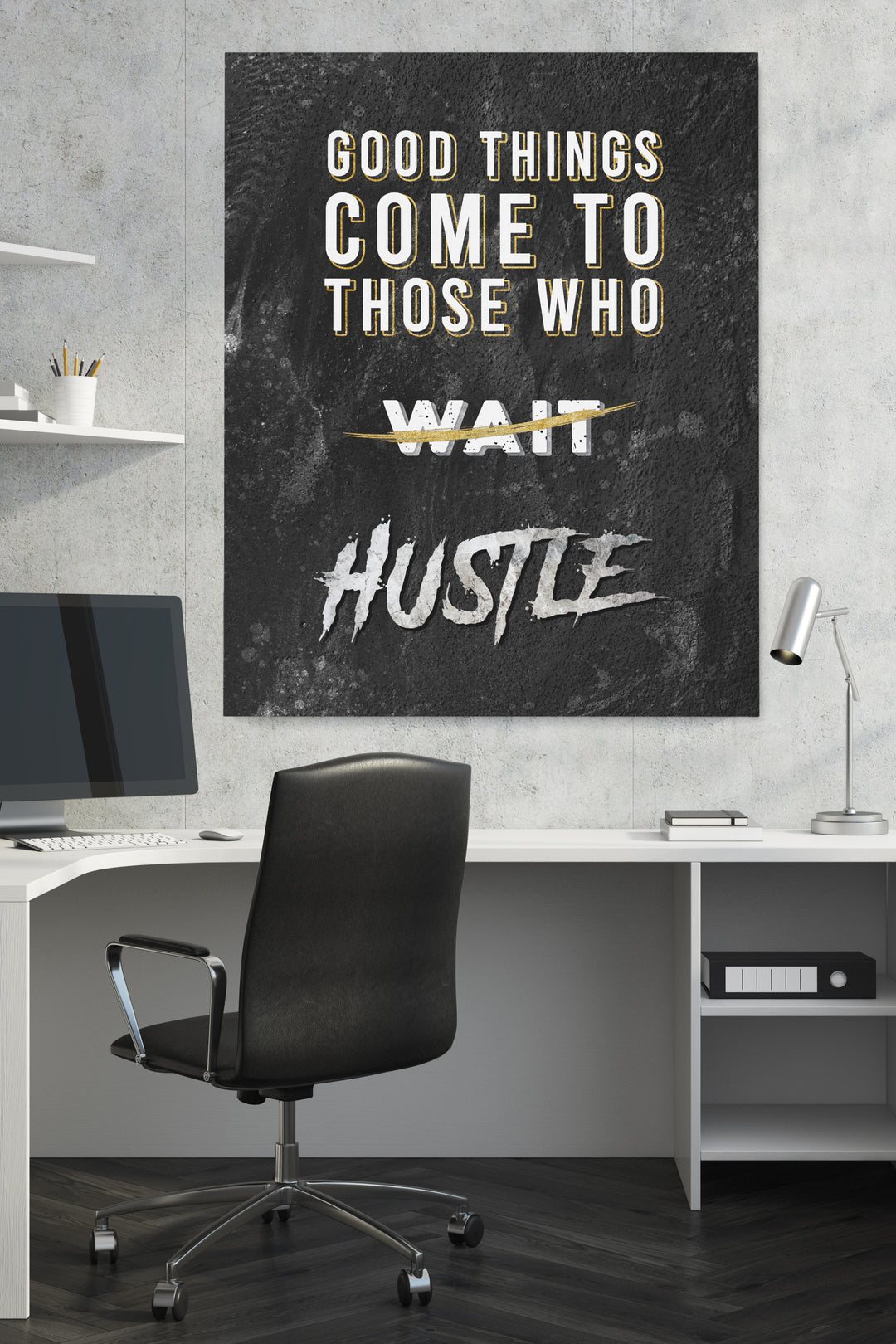 Good Things Come To Those who HUSTLE
